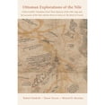thumbnail image 1 of Pre-Owned Ottoman Explorations of the Nile : Evliya Çelebi’s Map and The Journeys in Book Travels (Seyahatname) (Hardcover), 1 of 1