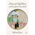 thumbnail image 1 of Ottoman High Politics and the Ulema Household, (Hardcover), 1 of 1
