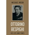 thumbnail image 1 of Ottorino Respighi: His Life and Times, 1 of 1