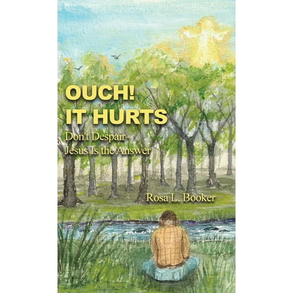 Ouch! It Hurts: Don't Despair--Jesus Is the Answer (Hardcover)