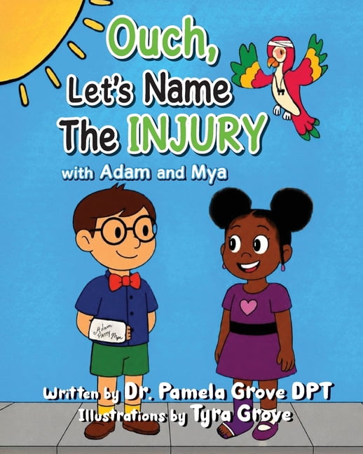 Ouch! Let's Name the Injury with Adam and Mya, (Paperback) - Walmart.com