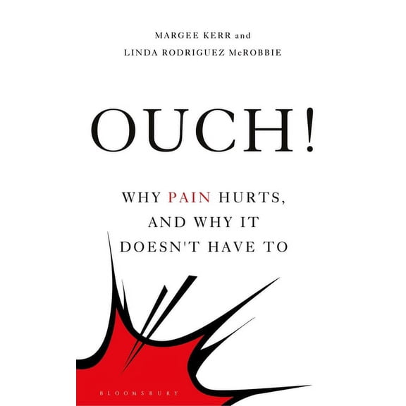 Ouch! : Why Pain Hurts, and Why it Doesn't Have To (Hardcover)