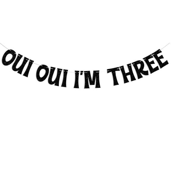 Oui Oui I'm Three Banner, Black Glitter, 3rd Birthday Party Decoration