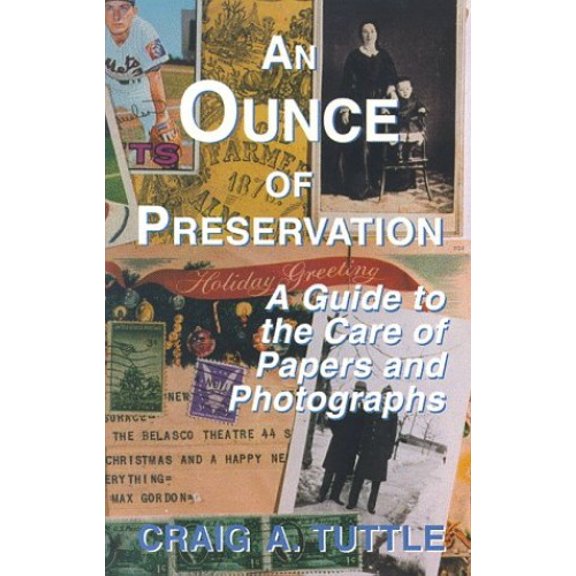 Pre-Owned Ounce of Preservation : A Guide to the Care of Papers and Photographs (Paperback) 9781568250212