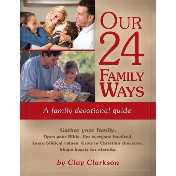 Our 24 Family Ways: A Family Devotional Guide Paperback 1888692154 9781888692150 Clay Clarkson