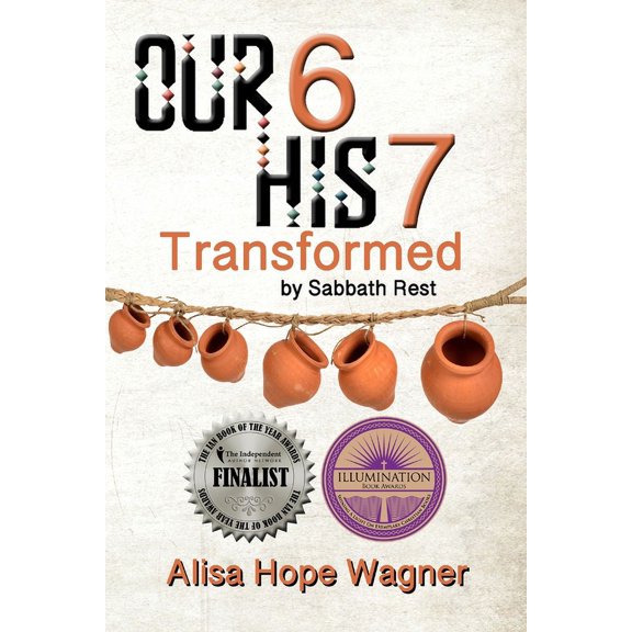 Our 6 His 7: Transformed by Sabbath Rest (Paperback)