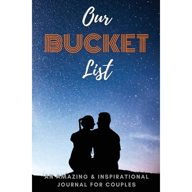 Our Adventure Bucket List: An Amazing and Inspirational Journal