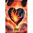 thumbnail image 1 of Our Afire Love, (Paperback), 1 of 1