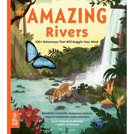 Our Amazing World Amazing Rivers: 100+ Waterways That Will Boggle Your Mind, Book 3, (Hardcover)