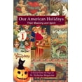 thumbnail image 1 of Our American Holidays: Their Meaning and Spirit (Paperback) by As Retold Within The Pages Of St. Nicholas Magazine, 1 of 1