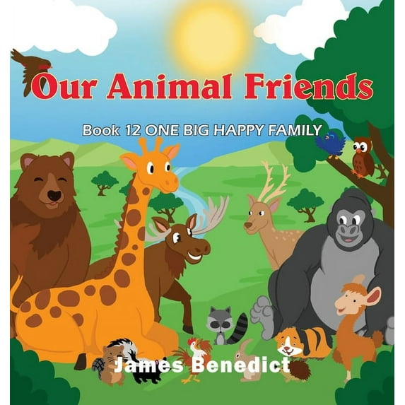 Our Animal Friends: One Big Happy Family, (Hardcover)
