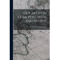 thumbnail image 1 of Our Artist in Cuba, Peru, Spain and Algiers, (Paperback), 1 of 1