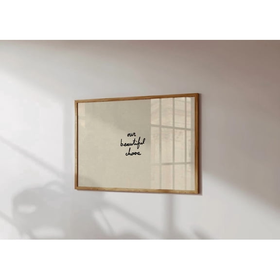 Our Beautiful Chaos Art Print, Neutral Home Decor, Entryway Typography Unframed Paper Print