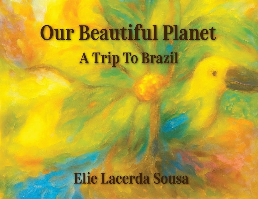 Our Beautiful Planet Our Beautiful Planet: A Trip To Brazil, Book 1, (Paperback)