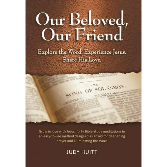 Our Beloved, Our Friend : Explore the Word. Experience Jesus. Share His Love. (Hardcover)