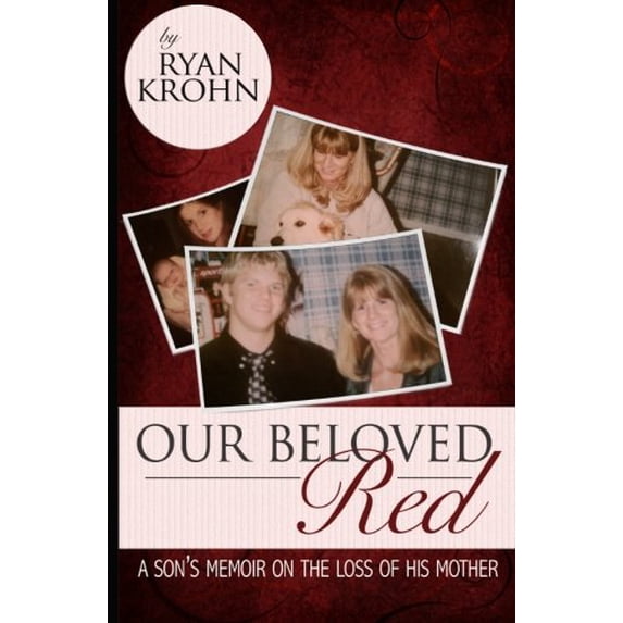 Pre-Owned Our Beloved Red: A Son's Memoir On The Loss Of His Mother Paperback