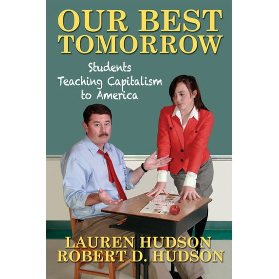 Our Best Tomorrow: Students Teaching Capitalism to America (Paperback)