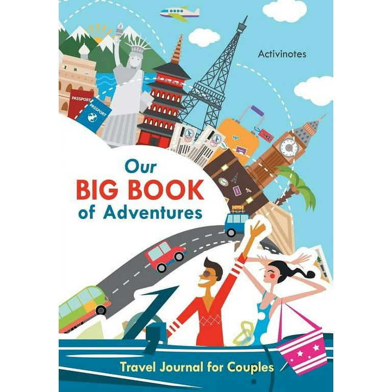 Our Big Book of Adventures: Travel Journal for Couples [Book]
