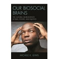 thumbnail image 1 of Our Biosocial Brains: The Cultural Neuroscience of Bias, Power, and Injustice, (Paperback), 1 of 1