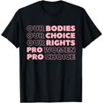 thumbnail image 1 of Our Bodies Our Choice Our Rights Pro-Choice Feminist T-Shirt, 1 of 4
