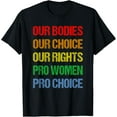 thumbnail image 1 of Our Bodies Our Choice Our Rights Pro Women Pro Choice T-Shirt, 1 of 5