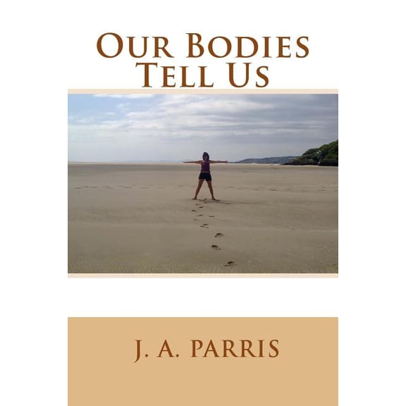 Our Bodies Tell Us, (Paperback)