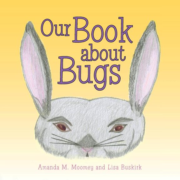 Our Book about Bugs: (A True Story), (Paperback)