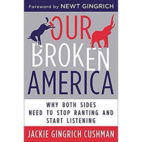 Pre-Owned Our Broken America: Why Both Sides Need to Stop Ranting and Start Listening (Hardcover) 1546084886 9781546084884