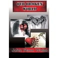thumbnail image 1 of Our Broken World: Heeling a Broken World, 1 of 1