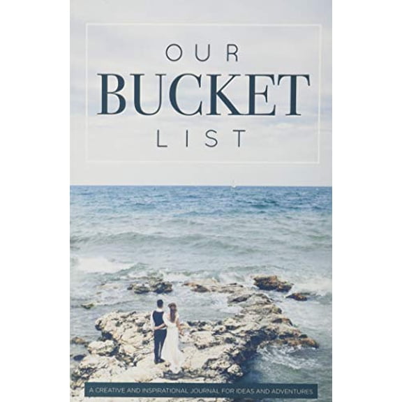Pre-Owned Our Bucket List: A Creative and Inspirational Journal for Ideas and Adventures for Couples (Paperback) 1948209071 9781948209076
