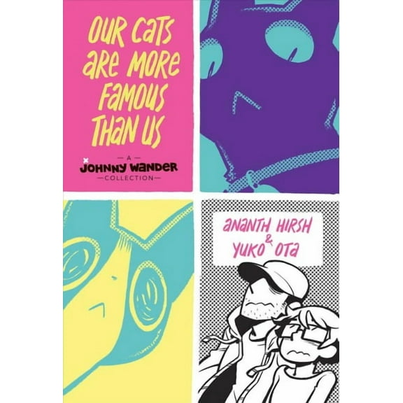 Our Cats Are More Famous Than Us : A Johnny Wander Collection (Hardcover)