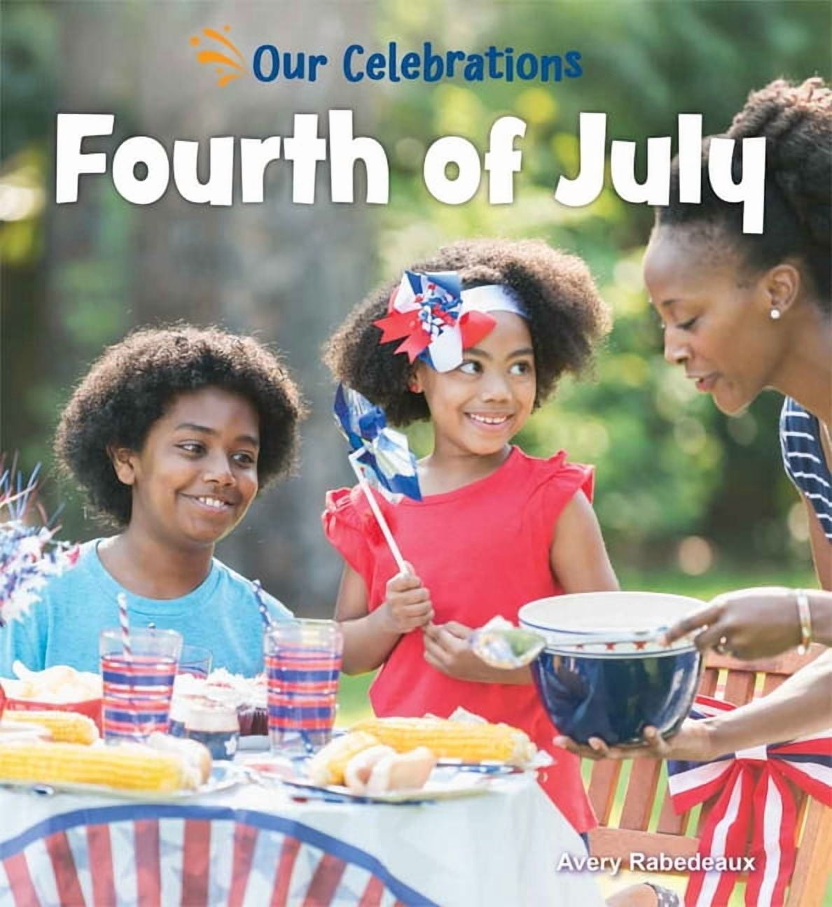 Our Celebrations Fourth of July, (Paperback)