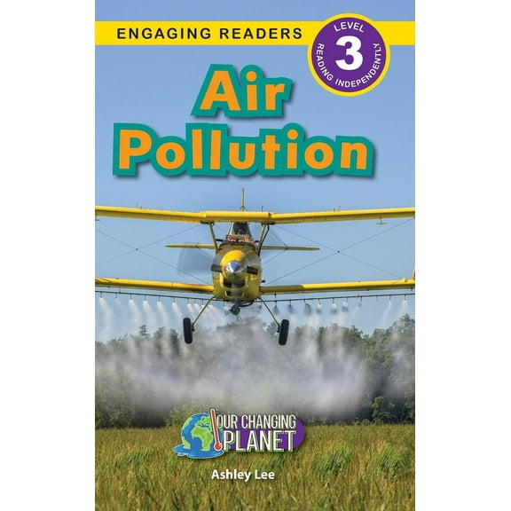 Our Changing Planet: Air Pollution: Our Changing Planet (Engaging Readers, Level 3) (Hardcover)(Large Print)