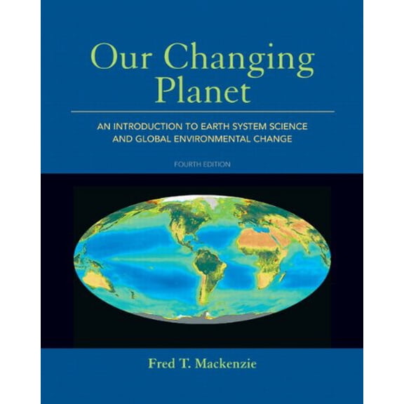 Pre-Owned Our Changing Planet: An Introduction to Earth System Science and Global Environmental Change (Paperback) 0321667727 9780321667724