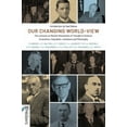 thumbnail image 1 of Our Changing World-View: Ten Lectures on Recent Movements of Thought in Science, Economics, Education, Literature and Ph, (Paperback), 1 of 1