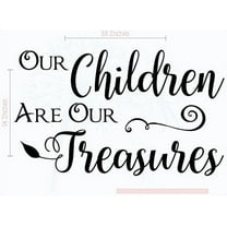 Our Children are Our Treasures Wall Vinyl Decals Lettering Sticker Family Quote Décor, 23 x 14 , Black