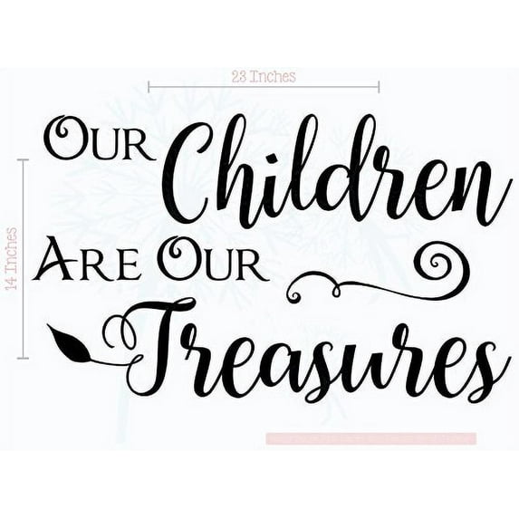 Our Children are Our Treasures Wall Vinyl Decals Lettering Sticker Family Quote Décor, 23 x 14 , Black
