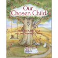 thumbnail image 1 of Our Chosen Child : How You Came to Us and the Growing Up Years (Hardcover), 1 of 1