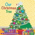 thumbnail image 1 of Pre-Owned Our Christmas Tree: A Touch-And-Feel Book (Hardcover) 1499801459 9781499801453, 1 of 1