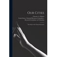 thumbnail image 1 of Our Cities: Their Role in the National Economy, (Paperback), 1 of 1