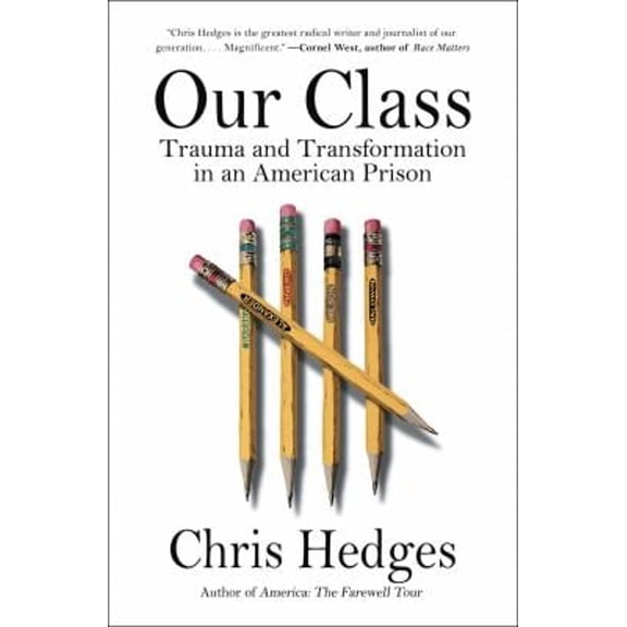 Pre-Owned Our Class : Trauma and Transformation in an American Prison (Paperback) 9781982154448