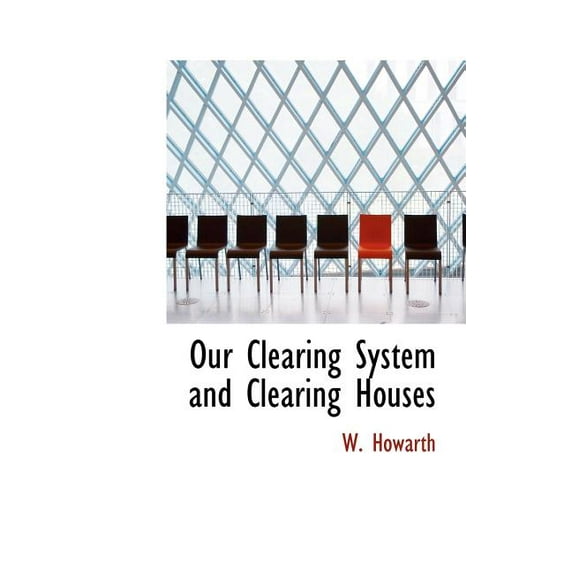 Our Clearing System and Clearing Houses (Hardcover)