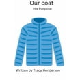 thumbnail image 1 of Our Coat. His Purpose, (Paperback), 1 of 1