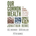 thumbnail image 1 of Pre-Owned Our Common Wealth: The Hidden Economy That Makes Everything Else Work (Paperback) 1609948335 9781609948337, 1 of 2