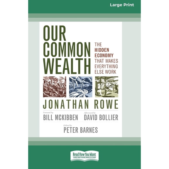Our Common Wealth: The Hidden Economy that Makes Everything Else Work (16pt Large Print Edition), (Paperback)