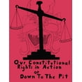 thumbnail image 1 of Our Constitutional Rights In Action Or Down To The Pit (Paperback), 1 of 1