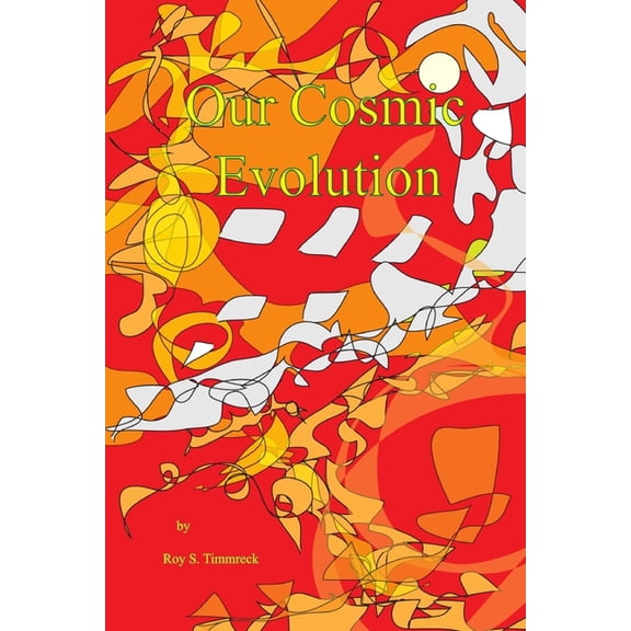Our Cosmic Awakening Our Cosmic Evolution, Book 1, (Paperback)