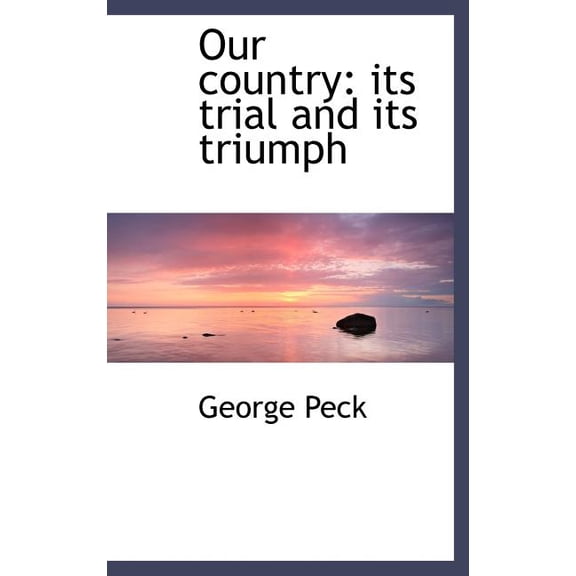 Our Country : Its Trial and Its Triumph (Hardcover)