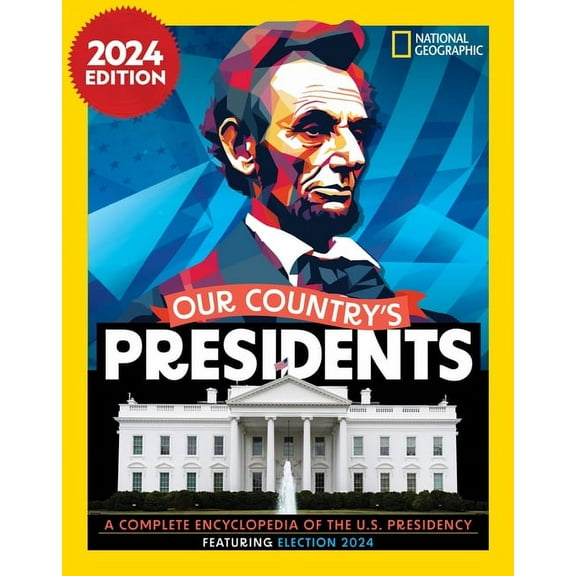 Our Country's Presidents: A Complete Encyclopedia of the U.S. Presidency, 2024 Edition, (Hardcover)