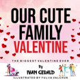 thumbnail image 1 of Our Cute Family Valentine, the Biggest Valentine Ever (Paperback), 1 of 1
